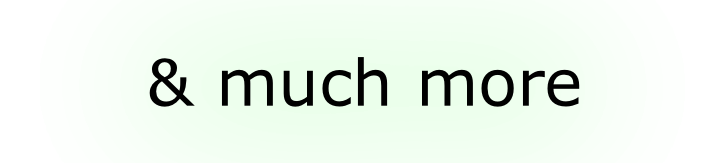 & much more